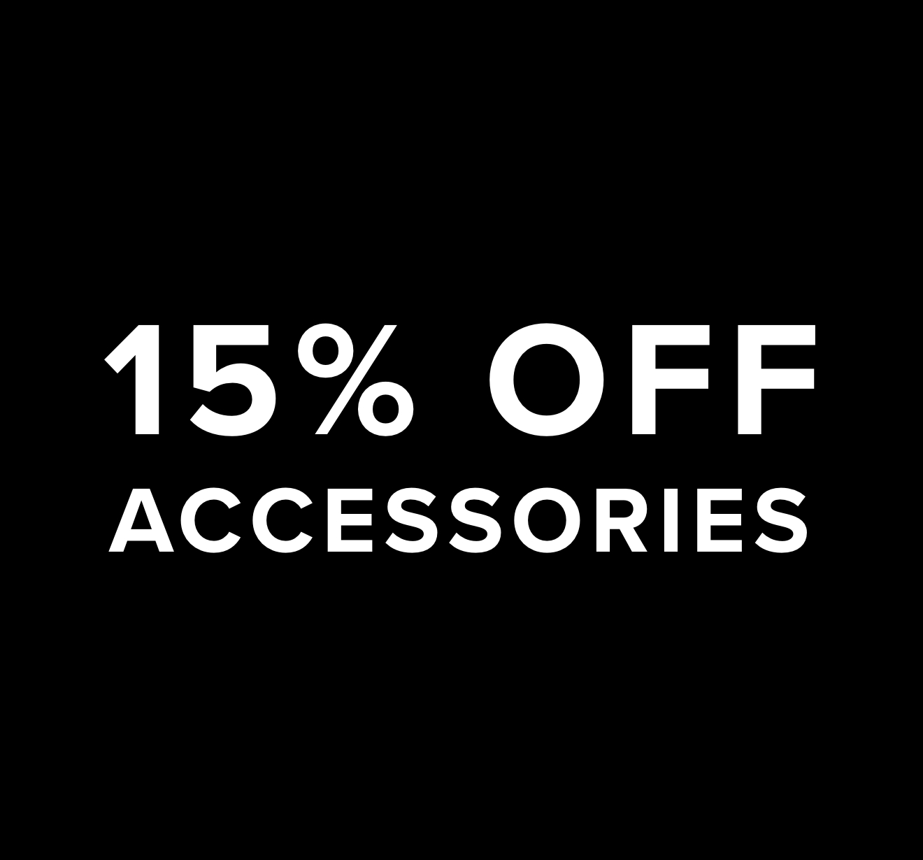 15% Off Accessories